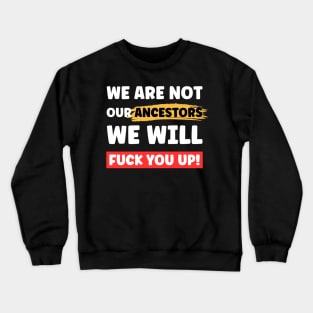 We Are Not Our Ancestors - Xtian Dela Crewneck Sweatshirt